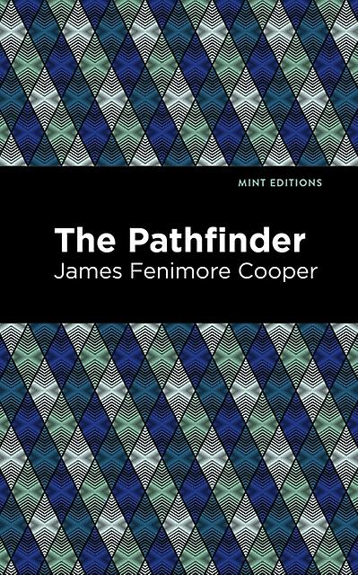 Pathfinder - Mint Editions - James Fenimore Cooper - Historical fiction - Mint Editions - Paperback