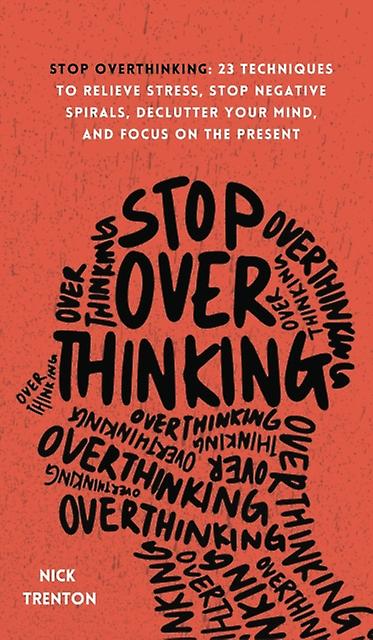 Stop Overthinking by Nick Trenton Hardback Book