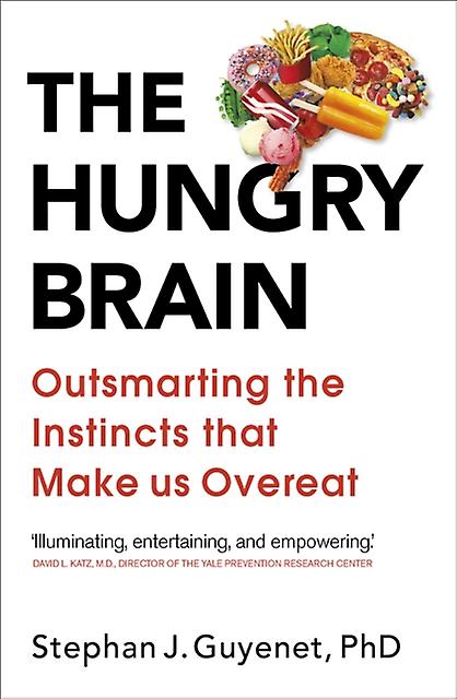 The Hungry Brain by Dr Stephan Guyenet Paperback Book