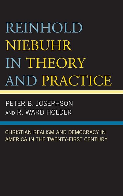 Reinhold Niebuhr In Theory And Practice by R. Ward Holder Paperback Book