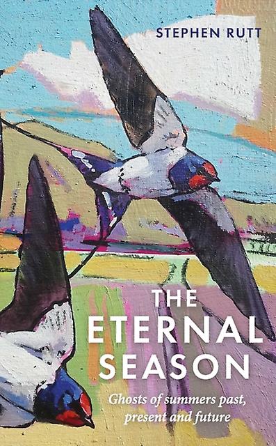 The Eternal Season by Stephen Rutt Hardback Book
