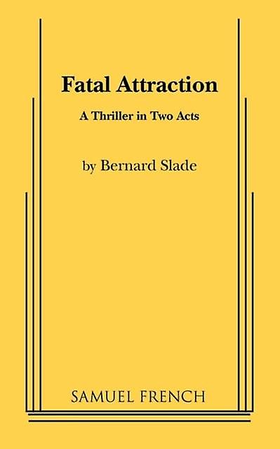 Fatal Attraction by Bernard Slade Paperback