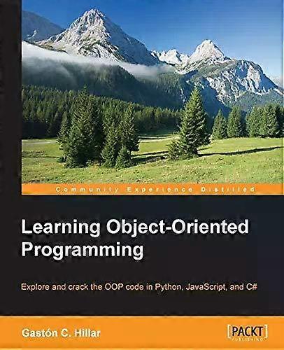 Learning Objectoriented Programming by Gaston C. Hillar Paperback