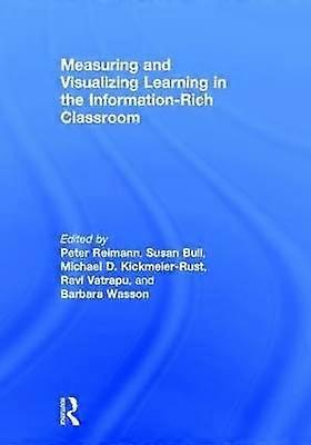 Measuring and Visualizing Learning in the Information-Rich Classroom