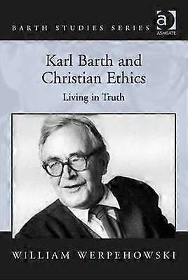 Karl Barth and Christian Ethics