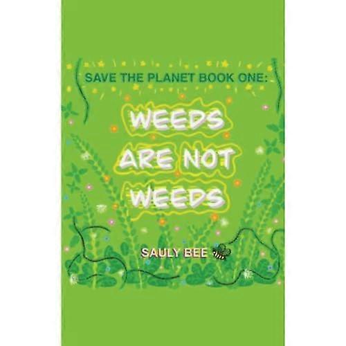 Weeds Are Not Weeds