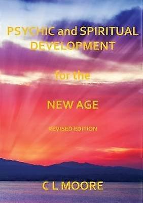 Psychic and Spiritual Development For The New Age - Revised Edition