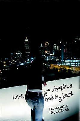 Love You Should've Had My Back