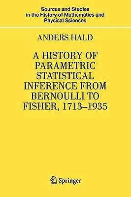 A History of Parametric Statistical Inference from Bernoulli to Fisher 1713-1935