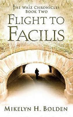 Flight To Facilis The Waiz Chronicles Book Two
