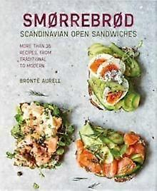 Smorrebrod Scandinavian Open Sandwiches by Bronte Aurell Hardback Book