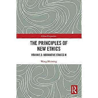The Principles of New Ethics III Normative Ethics II
