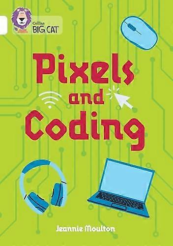 Pixels and Coding: Band 10/White (Collins Big Cat)
