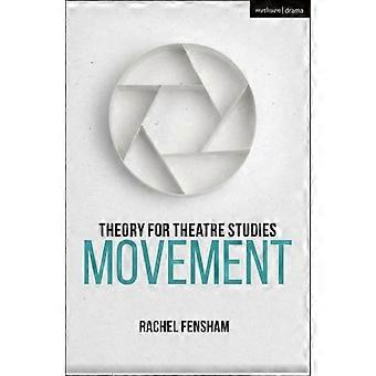 Theory For Theatre Studies Movement - Rachel Fensham