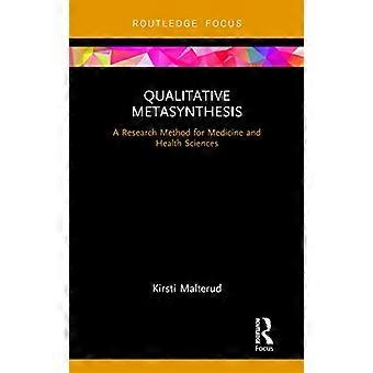 La métasynthèse qualitative : une méthode de recherche pour la médecine et les sciences de la santé