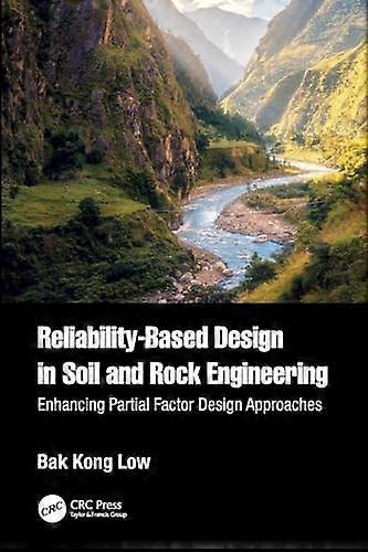 Reliability-Based Design in Soil and Rock Engineering: Enhancing Partial Factor Design Approaches