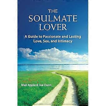 Soulmate-elskeren: En guide til lidenskabelig og varig kærlighed, sex og intimitet