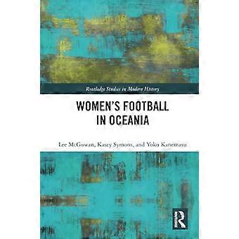 Frauenfussball in Ozeanien (Routledge Studies in Modern History)