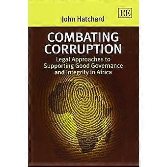 Bestrijding van corruptie: Juridische aanpak van voor de ondersteuning van goed bestuur en integriteit in Afrika (kritieke problemen...