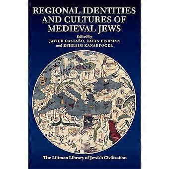 Regionale identiteter og kulturer av middelalderens jøder (Littman Library jødiske sivilisasjon)