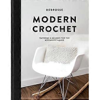 Modernehäkeln: Muster & Designs für den minimalistischen Maker