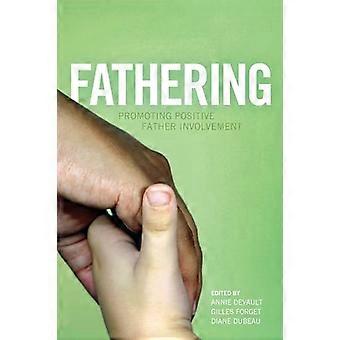 Fathering Promoting Positive Father Involvement