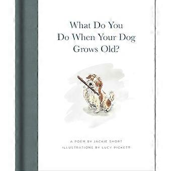 What Do You Do When Your Dog Grows Old? A Poem by Jackie Short