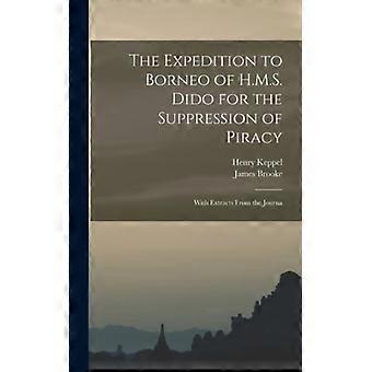 The Expedition To Borneo Of H.m.s. Dido For The Suppression Of Piracy With Extra - Henry Keppel - Hardcover - English Book - History