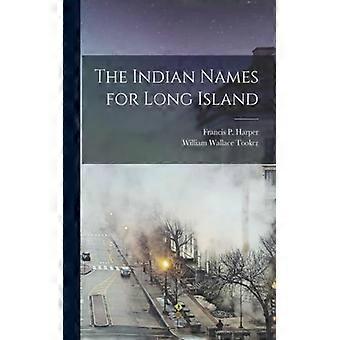 The Indian Names For Long Island - William Wallace Tooker - Paperback - English Book - History