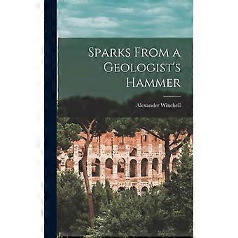 Sparks From A Geologist's Hammer - Alexander Winchell - Hardcover - English Book - History