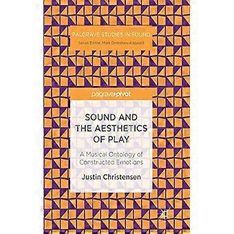 Sound And The Aesthetics Of Play A Musical Ontology Of Constructed Emotions - Justin Christensen - Paperback - English Book - Sports & Hobbies