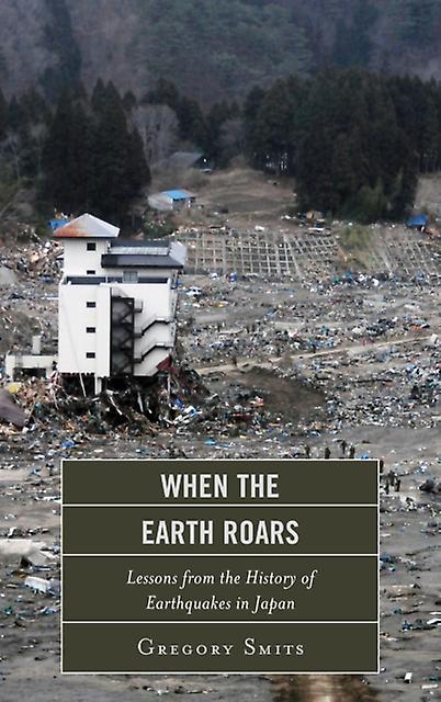 When The Earth Roars by Gregory Smits Paperback Book