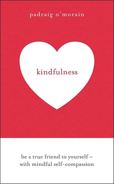 Kindfulness by Padraig OMorain Paperback