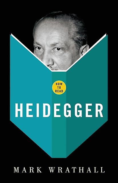 How To Read Heidegger by Mark Wrathall Paperback
