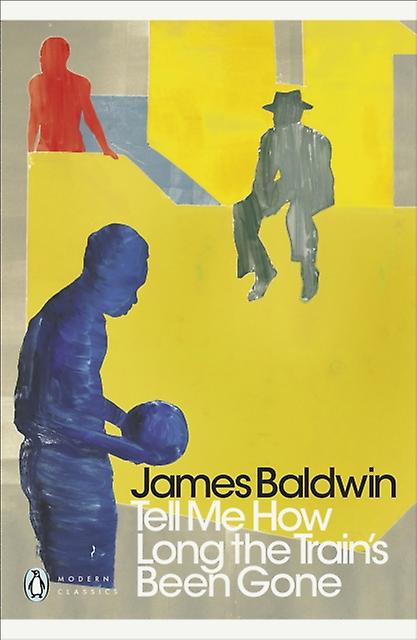 Tell Me How Long The Trains Been Gone by James Baldwin Paperback