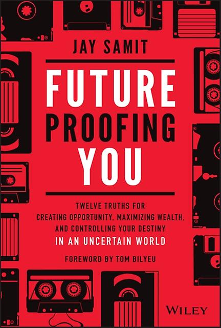 Future-proofing You - Jay Samit - Business and Management - John Wiley & Sons Inc - Hardback