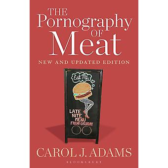 A Pornografia da Carne: Nova Edição Atualizada - Carol J. Adams