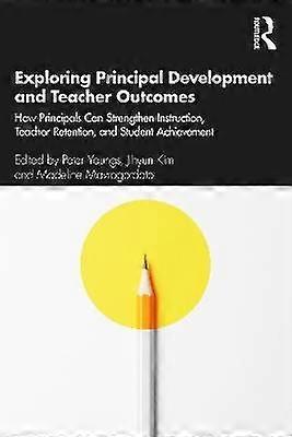 Exploring Principal Development and Teacher Outcomes