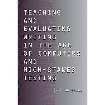 Enseigner et évaluer l’écriture à l’ère des ordinateurs et des tests à enjeux élevés