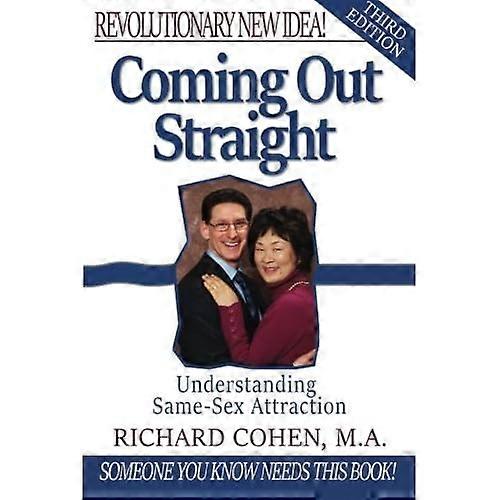 Coming Out Straight: Understanding Same-Sex Attraction