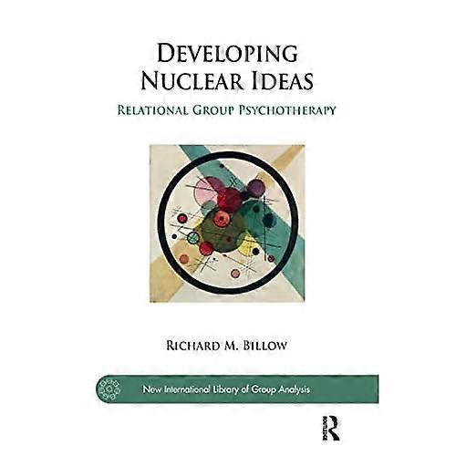 Developing Nuclear Ideas: Relational Group Psychotherapy