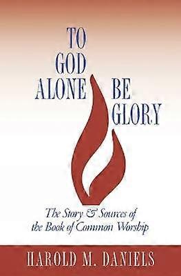 To God Alone Be Glory