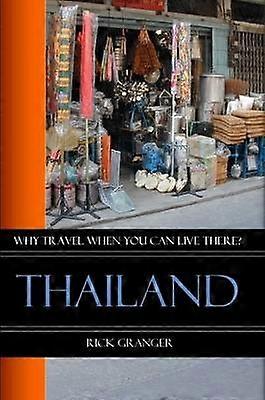 Why Travel When You Can Live There? Thailand