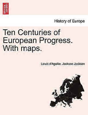 Dix siècles de progrès européen avec des cartes