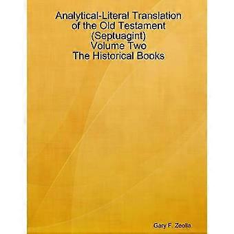Traduzione analitico-letterale dell'Antico Testamento (Septuaginta) - Volume Due - I Libri Storici