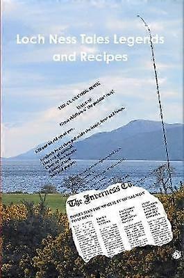 Loch Ness Tales Legends and Recipes