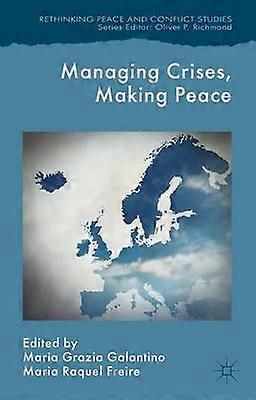 Managing Crises Making Peace