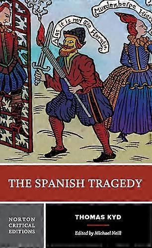 The Spanish Tragedy: A Norton Critical Edition