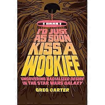 I'd Just Just Just Just Just Soon Kiss a Wookiee: het blootleggen van geracialiseerd verlangen in het Star Wars-sterrenstelsel