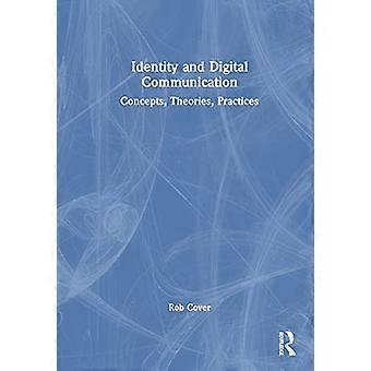 Identity and Digital Communication Concepts Theories Practices
